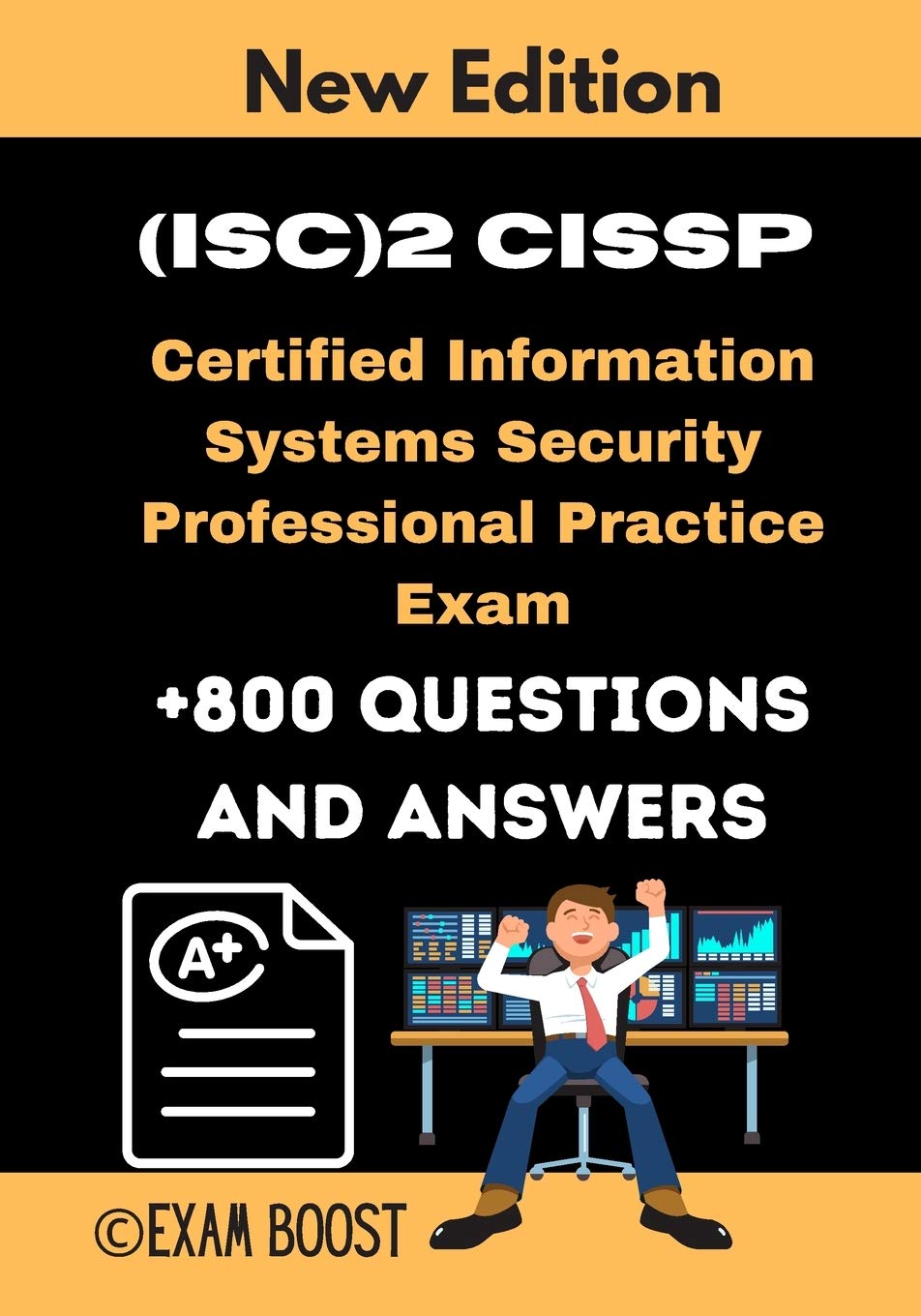 (ISC)2 CISSP Certified Information Systems Security Professional Practice Exam: Actual New Exams +800 Questions and Answers