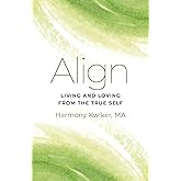 Align: Living and Loving from the True Self