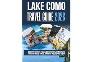 Lake Como Travel Guide 2026 (Updated With Full Color): Discover Timeless Beauty, Scenic Towns, and Cultural Treasures in Italy’s Most Romantic Watersports Region