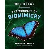 Who Knew?: The Wonders of Biomimicry