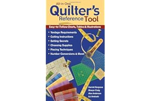 All-in-One Quilter's Reference Tool: Easy-to-Follow Charts, Tables & Illustrations, Yardage Requirements, Cutting Instruction