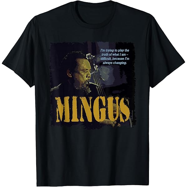 Amazon.com: Mingus Jazz Wisdom Bassist Musician Premium T Amazon.com: Mingus Jazz Wisdom Bassist Musician Premium T