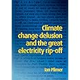 Climate Change Delusion and the Great Electricity Rip-off