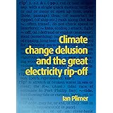 Climate Change Delusion and the Great Electricity Rip-off