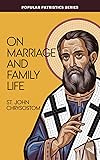 On Marriage and Family Life: Embracing God's Design