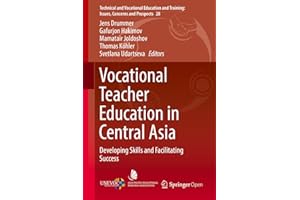 Vocational Teacher Education in Central Asia: Developing Skills and Facilitating Success (Technical and Vocational Education 