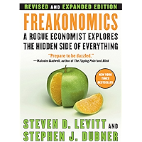 Freakonomics Rev Ed: A Rogue Economist Explores the Hidden Side of Everything