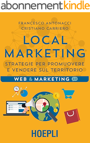 Download Local Marketing: Strategie per promuovere e vendere sul territorio (Italian Edition) PDF