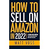 How to Sell on Amazon in 2022: 7 FBA Secrets That Turn Beginners into Best Sellers
