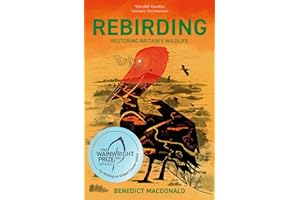 Rebirding: Winner of the Wainwright Prize for Writing on Global Conservation: Restoring Britain's Wildlife