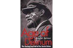 Age of Delirium: The Decline and Fall of the Soviet Union