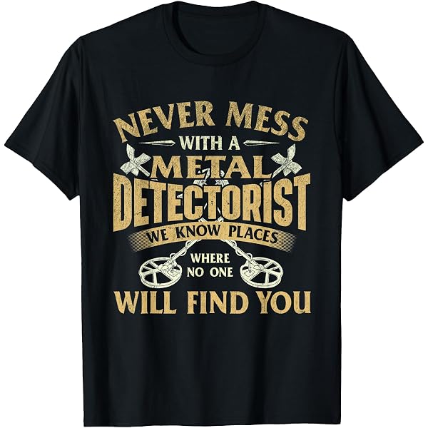 The Detectorist Metal Detecting Mens Unisex T-Shirt Metal Detector