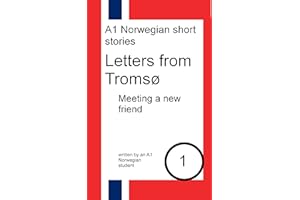Letters from Tromsø: Meeting a new friend: Dual Norwegian-English short stories (Norwegian Edition)