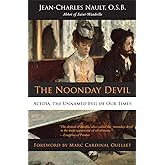 The Noonday Devil: Acedia, the Unnamed Evil of Our Times