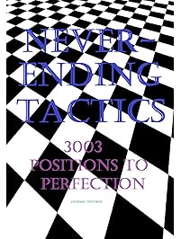 Neverending Tactics: 3003 Positions to Perfection