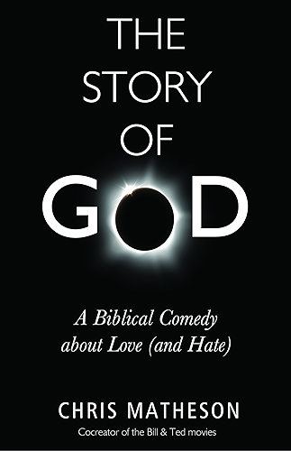 Download The Story of God: A Biblical Comedy about Love (and Hate) (English Edition) PDF