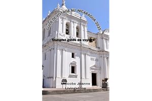 GUIDE DE VOYAGE AU NICARAGUA 2025: COMPLET GUIDE DE VOYAGE