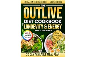 The Outlive Diet Cookbook For Longevity & Energy: Science-Based, Easy-to-Follow Recipes and Simple Meal Plans for Beginners to Restore Vitality, Mental Clarity, and Lasting Strength—at Any Age