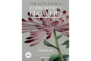 The Kew Book of Embroidered Flowers: 11 inspiring projects with reusable iron-on transfers