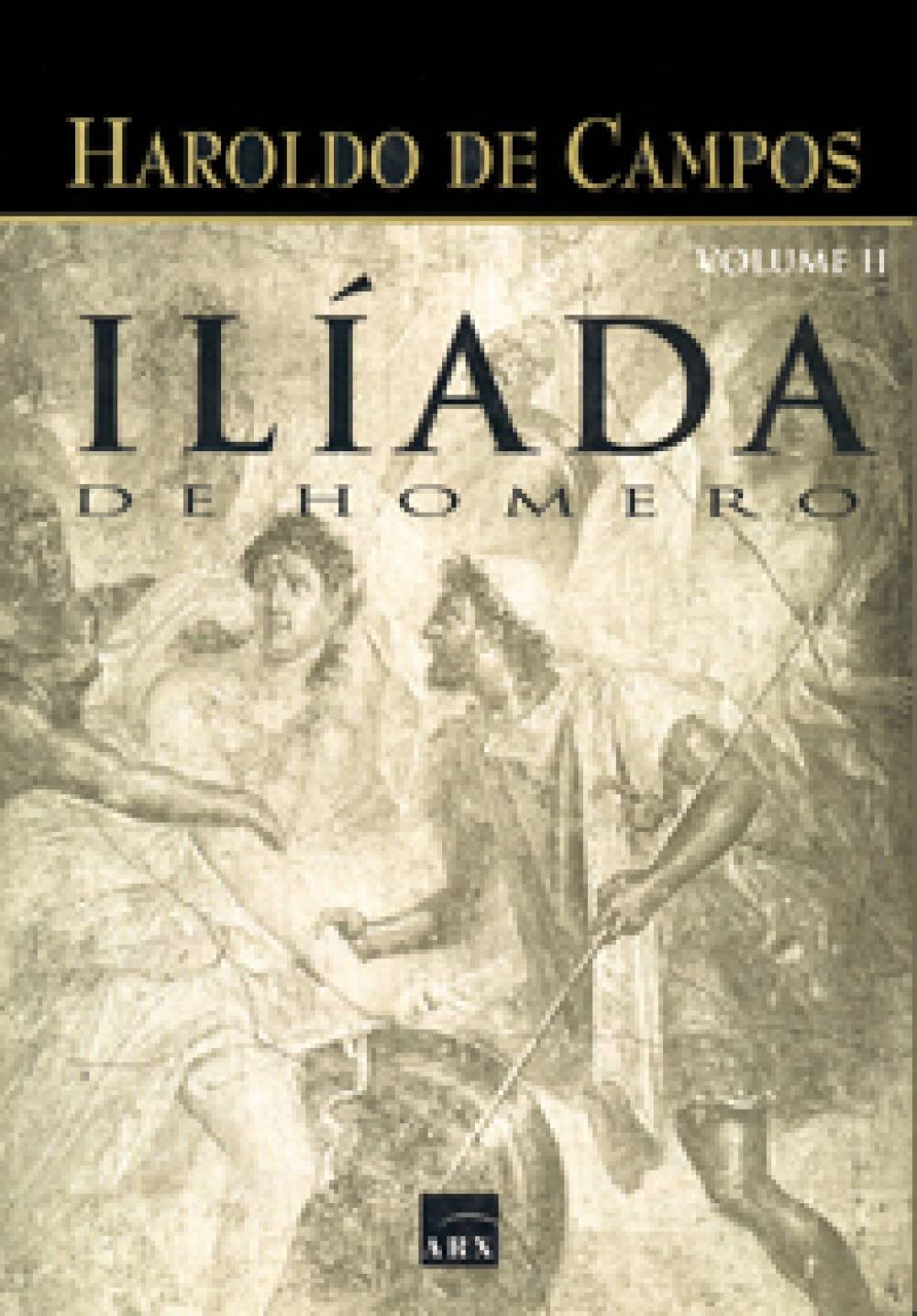 Ilíada de Homero - Volume II PDF Haroldo de Campos