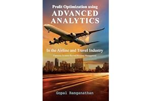 Profit Optimization Using Advanced Analytics in the Airline and Travel Industry: Futuristic Systems Beyond Revenue Management