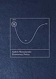Andrei Monastyrski: Elementary Poetry