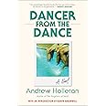 Dancer from the Dance: A Novel