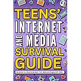 Teens’ Internet & Media Survival Guide: Fun and Accessible Handbook for Teens to Learn About the Internet, Media, Netiquette and Staying Safe Online.
