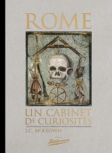 Download Rome, un cabinet de curiosités, Contes étranges et faits surprenants du plus grand empire au monde PDF