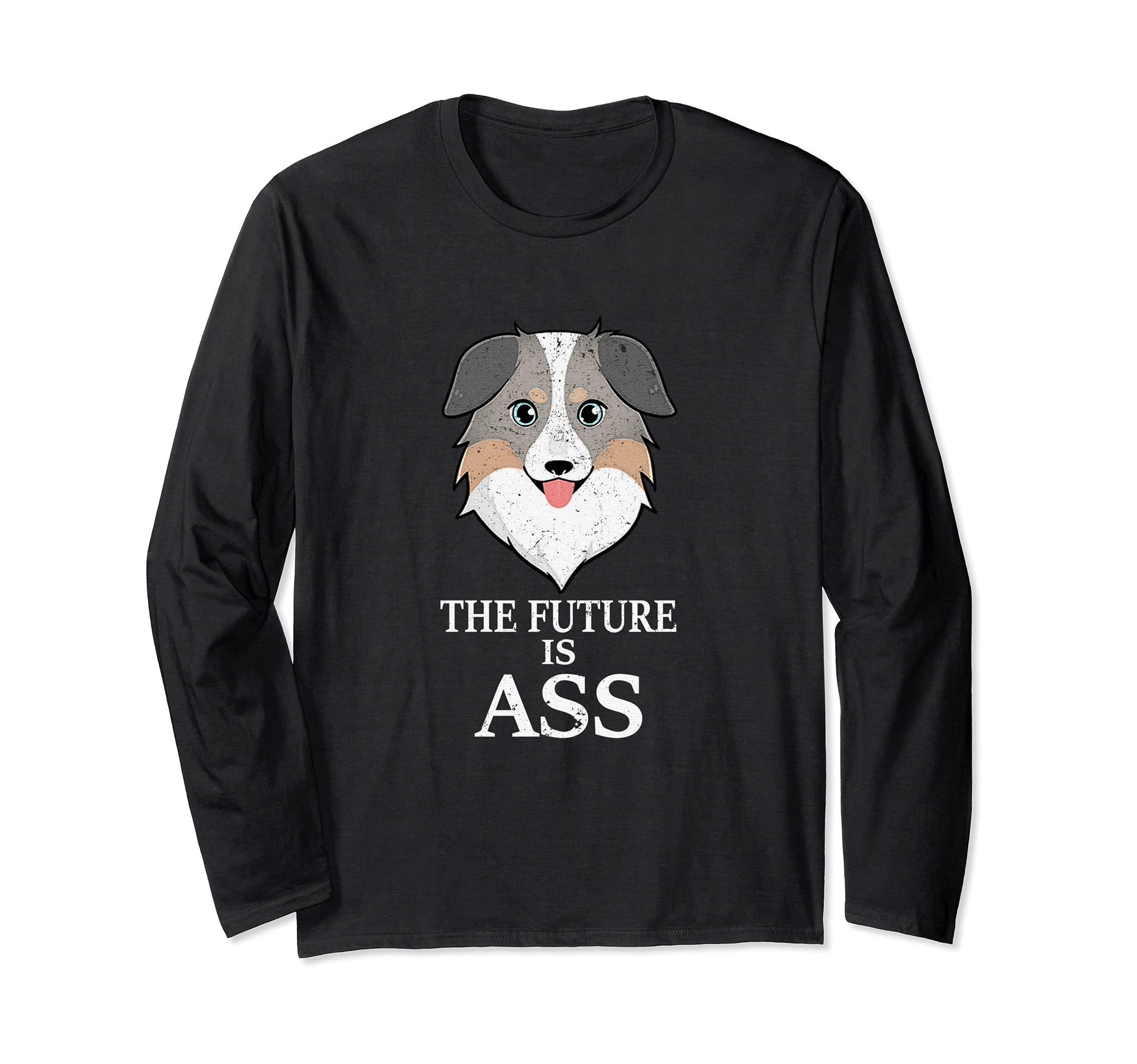 Australian Safe Shepherd ASS Coin - The Future is ASS Long Sleeve T-Shirt