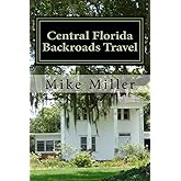 Central Florida Backroads Travel: Day Trips Off The Beaten Path