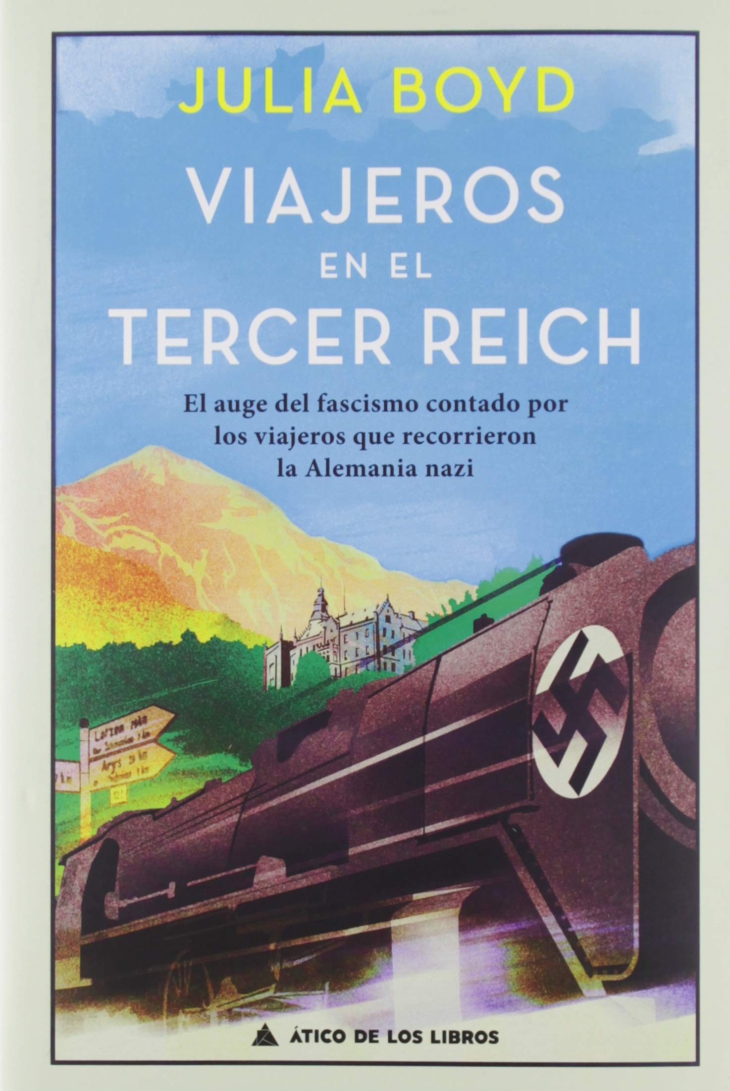 Viajeros en el Tercer Reich: El auge del fascismo contado por los viajeros que recorrieron la Alemania nazi