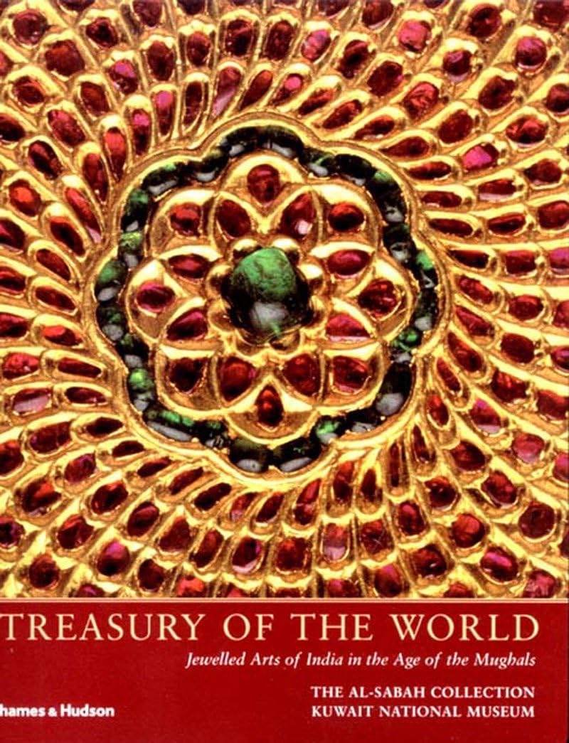 Treasury Of The World: Jeweled Arts Of India In The Age Of The Mughals