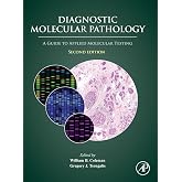 Diagnostic Molecular Pathology: A Guide to Applied Molecular Testing
