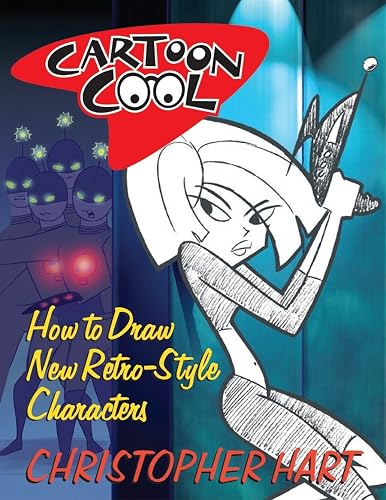 Download Cartoon Cool: How to Draw the New Retro Characters of Today's Cartoons PDF