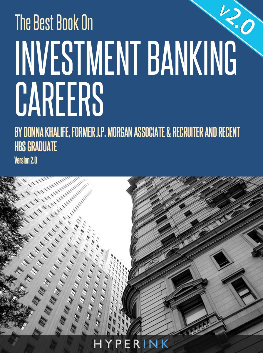 Amazon Com The Best Book On Investment Banking Careers By Donna Khalife Former J P Morgan Associate Recruiter And Hbs Graduate Updated And Expanded Edition Ebook Khalife Former J P Morgan Investment Banker