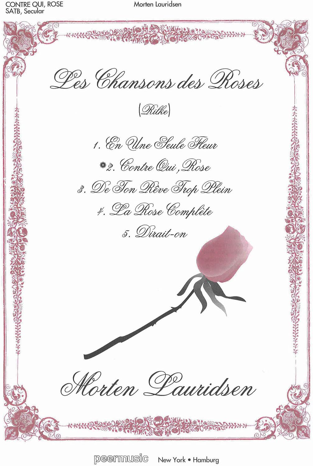 Amazon Com Contre Qui Rose Against Whom Rose From Les Chansons Des Roses Morten Lauridsen Satb A Cappella Satb Acappel Songbook Musical Instruments