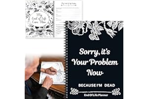 End of Life Planner Canada, It’s Your Problem Now, Because I'm Dead, Final Wishes Organizer Notebook Guided End Of Life Arran