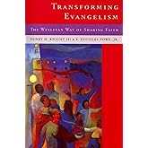 Transforming Evangelism: The Wesleyan Way of Sharing Faith