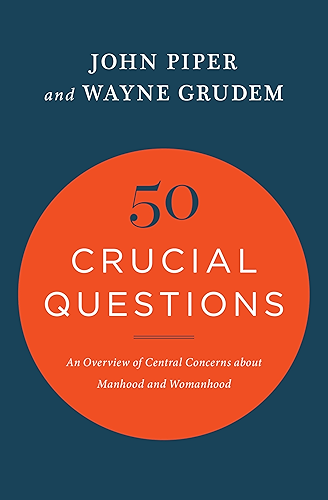 Download 50 Crucial Questions: An Overview of Central Concerns about Manhood and Womanhood (English Edition) PDF