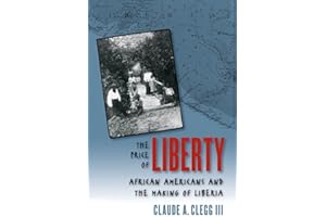 The Price of Liberty: African Americans and the Making of Liberia