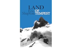 Land of Tempest: Travels in Patagonia: 1958-1962 (Eric Shipton: The Mountain Travel Books)