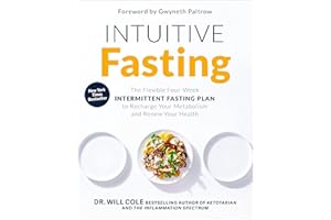 Intuitive Fasting: The Flexible Four-Week Intermittent Fasting Plan to Recharge Your Metabolism and Renew Your Health (Goop Press)