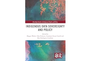 Indigenous Data Sovereignty and Policy (Routledge Studies in Indigenous Peoples and Policy)