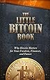 The Little Bitcoin Book: Why Bitcoin Matters for Your Freedom, Finances, and Future