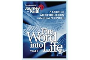 The Word Into Life, Year C: A Guide for Group Reflection on Sunday Scripture (Journey of Faith)