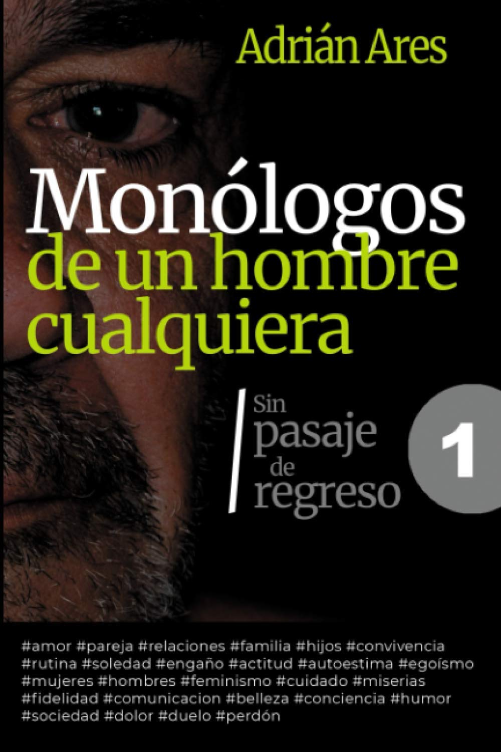 Monologos De Un Hombre Cualquiera Sin Pasaje De Regreso Ares Adrian Amazon Es Libros