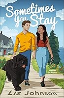 Sometimes You Stay: (A Sweet, Clean, Contemporary Romance with forced proximity trope set on Prince Edward Island) Sometimes You Stay: (A Sweet, Clean, Contemporary Romance with forced proximity trope set on Prince Edward Island) book cover