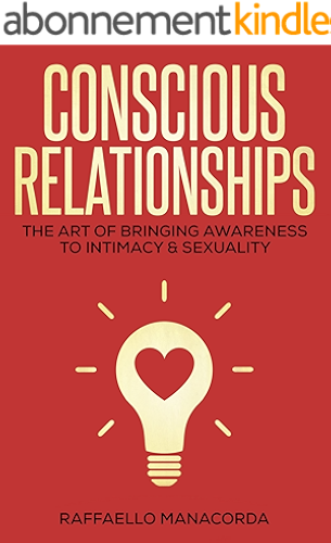 Download Conscious Relationships: The Art of Bringing Awareness to Intimacy & Sexuality (English Edition) PDF