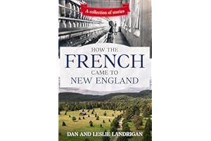 How the French Came to New England: A collection of stories (Coming to New England)